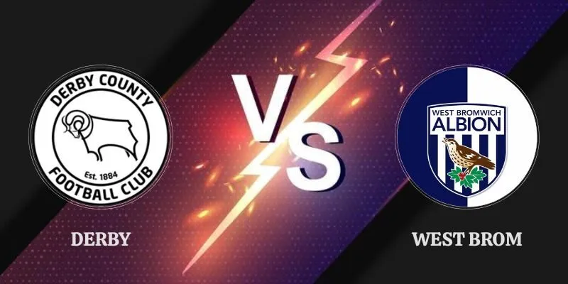 Nhận Định Derby vs West Brom 01h45 10/09 Hạng Nhất Anh